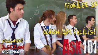 Aşk 101 2.SEZON TAHMİNLERİM -37- OSMANDAN IŞIĞA EVLENME TEKLİFİ - EDA KEREM KAVGASI VE DAHASI