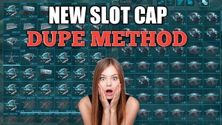 RIP OFFICAL NEW SLOT CAP DUPE METHOD | Ark: Survival Evolved