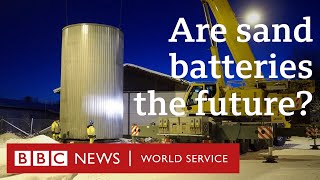 How a sand battery could transform clean energy - BBC World Service