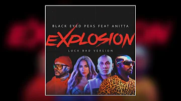 Black Eyed Peas ft. Anitta - eXplosion (LUCA BAD version)