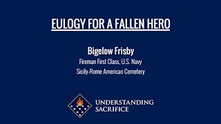 Eulogy for a Fallen Hero: Fireman 1st Class Bigelow Frisby