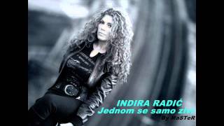 Indira Radić - Jednom se samo zivi