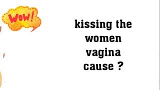 Kissing Wife's vagina || Women Vagina Diseases Secrets