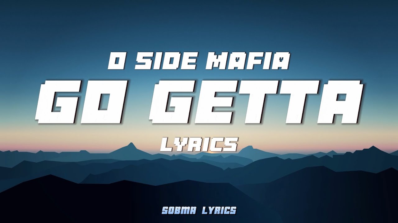 Go Getta - O $IDE MAFIA (Lyrics) - YouTube