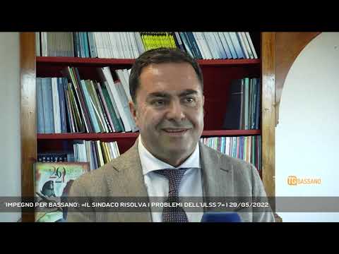 'IMPEGNO PER BASSANO': «IL SINDACO RISOLVA I PROBLEMI DELL'ULSS 7» | 29/05/2022