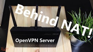 OpenVPN Server behind NAT or Firewall !! [ASUS RT-AC68U Wireless Router]