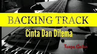 BACKING TRACK - CINTA DAN DILEMA - TANPA GUITAR