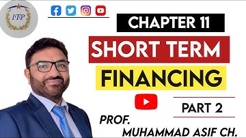Short Term Financing Part 2 (Chapter # 11) | Prof. Muhammad Asif Ch.