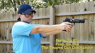 From the Hip and From the Bag Umarex Colt Commander