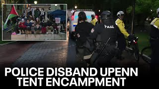 LIVE: Police disband UPenn Pro-Palestine tent encampment | FOX 29 News Philadelphia