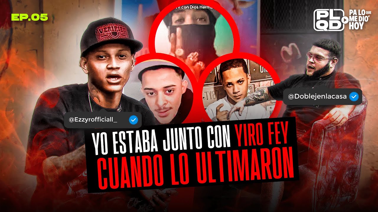 YO ESTABA CON YIRO FEY CUANDO LE QUITARON LA VIDA - EZZY R - EP.05