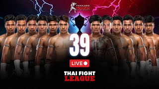 🔴 [LIVE] THAI FIGHT LEAGUE #39 | 19 May 2024