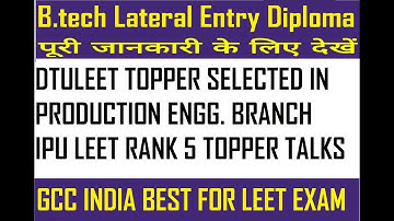 RANK 5 GCC TOPPER IPU LEET I DTU LEET 2017 RANK 3 TOPPERS TALK FOR LEET EXAMIWhy GCC Best for LEET ?