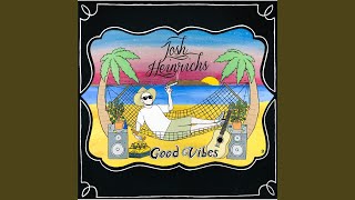 Video thumbnail of "Josh Heinrichs - Good Vibes"