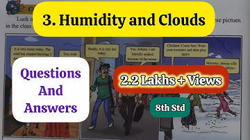 3. HUMIDITY AND CLOUDS QUESTIONS AND ANSWERS - GEOGRAPHY CLASS 8 CHAPTER 3 - MAHARASHTRA BOARD - SSC