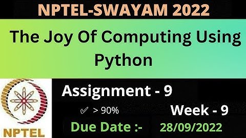 Assignment - 9 || Week - 9 || The Joy Of Computing Using Python || NPTEL 2022 ||