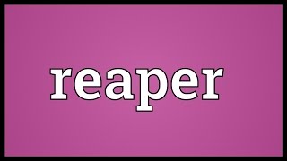 Reaper Meaning