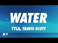 Tyla, Travis Scott - Water (Remix) (Lyrics)