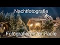 Nachtfotografie: Fotokurs Fotografieren für Faule Folge 9