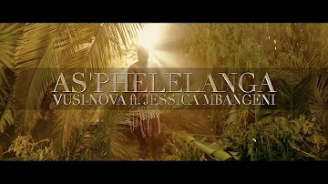 Vusi Nova - As'phelelanga (OFFICIAL VIDEO) [Feat. Jessica Mbangeni]
