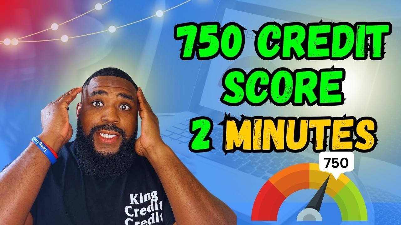 how-to-get-a-750-credit-score-in-2-minutes-youtube