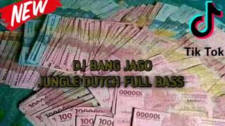 DJ BANG JAGO JUNGLE DUTCH FULL BASS BETON