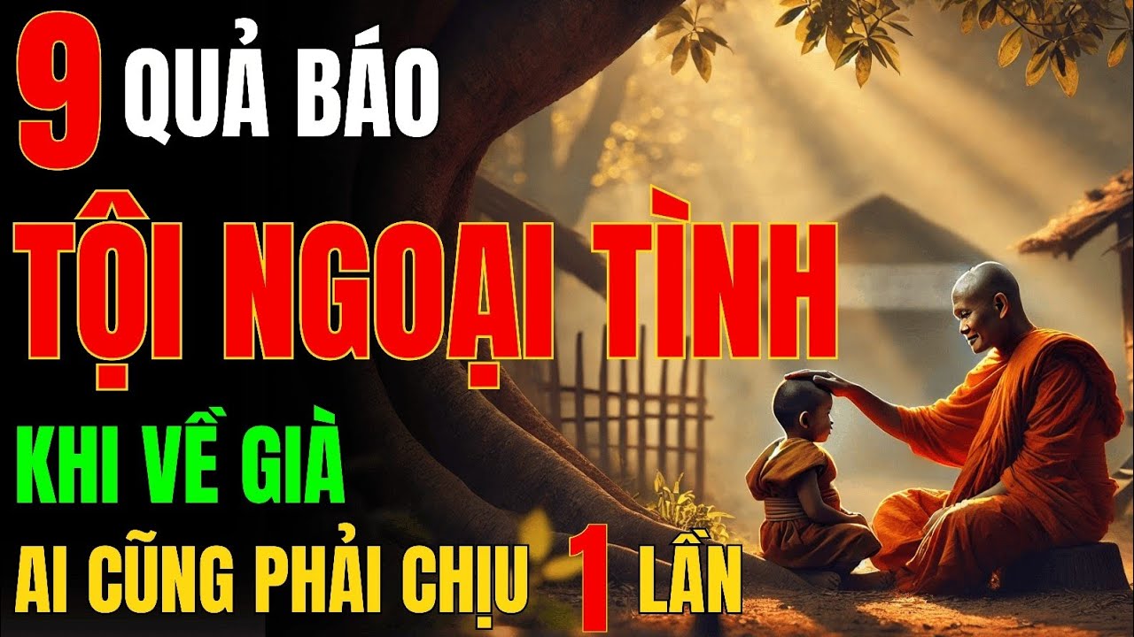 Phật Dạy - 9 QUẢ BÁO RỢN NGƯỜI Của Tội Ngoại Tình, 3 Đời Cũng Không Trả Hết NGHIỆP