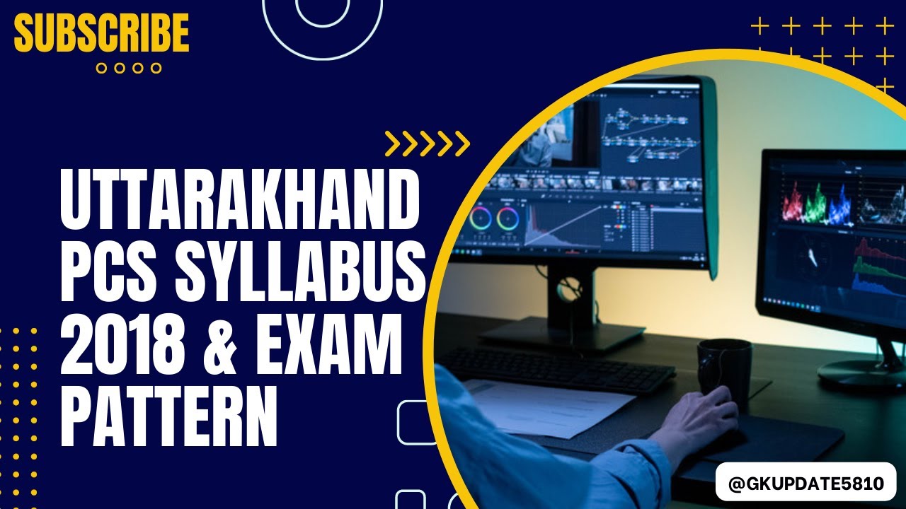 Uttarakhand PCS Syllabus 2018 & Exam Pattern