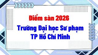 2026 Admission Floor Scores for Ho Chi Minh City University of Education