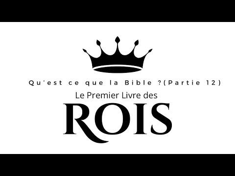 Qu’est ce que la Bible ?(Partie 12) le premier livre des Rois - YouTube
