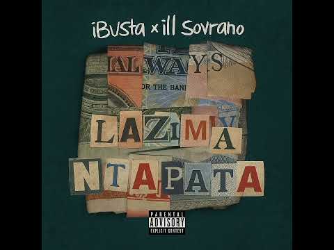 LAZIMA NTAIPATA Official Audio ILL SOVRANO Ft IBUSTA CORE CAINE 