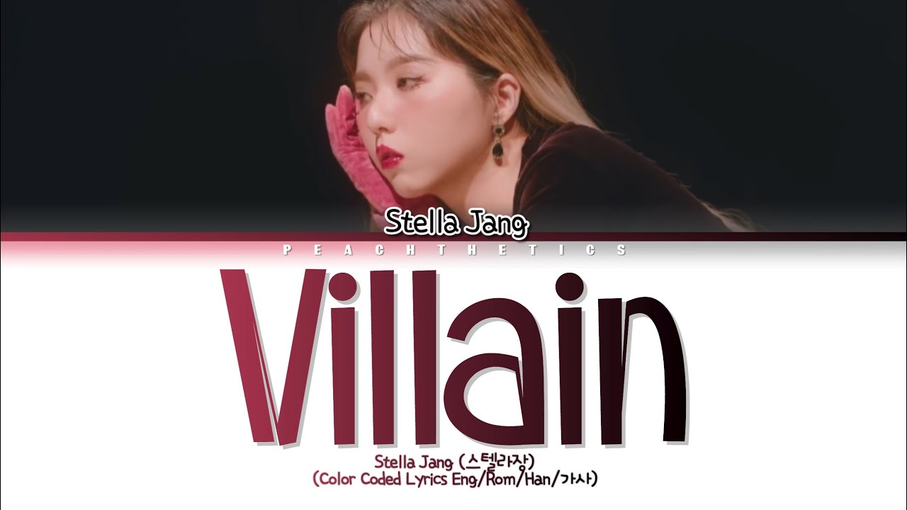 Stella Jang    Villain  Color Coded Lyrics EngRomHan