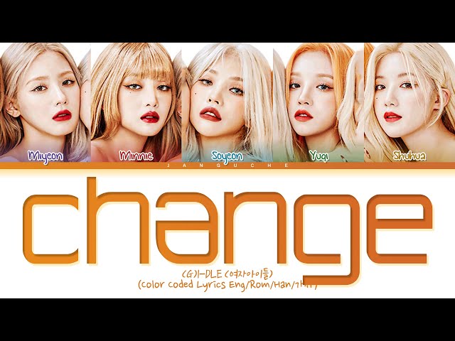 (G)I-DLE (여자아이들) - Change (Color Coded Lyrics Eng/Rom/Han/가사) class=