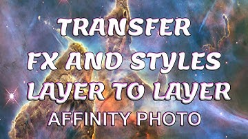 Copy and Transfer FX and Styles from One Layer to Another in Affinity Photo