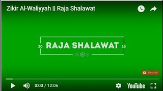 Zikir Al-Waliyyah || Raja Shalawat