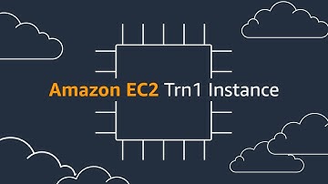 Amazon EC2 Trn1 Instances | Amazon Web Services