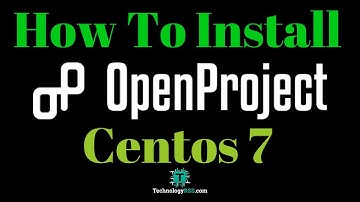 How To Install OpenProject Into CentOS 7 | Open Source Task Management System