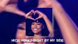 Nicki Minaj-right by my side(sped up)