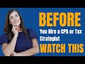 BEFORE You Hire a CPA or Tax Strategist...WATCH THIS