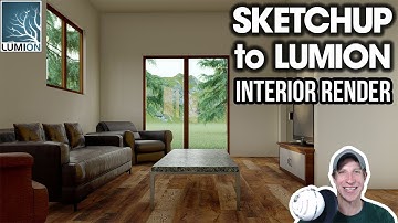 Lumion INTERIOR Photorealistic Rendering from SketchUp Model - Importing from SketchUp and Rendering