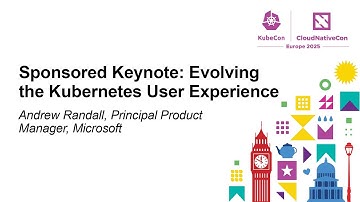 Sponsored Keynote: Evolving the Kubernetes User Experience - Andrew Randall, Microsoft (ISL)