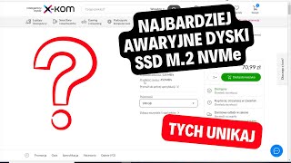 Najbardziej awaryjne dyski SSD M.2 NVMe Poradnik Zakupowy 2023 Tych dysków unikaj ADATA CRUCIAL WD