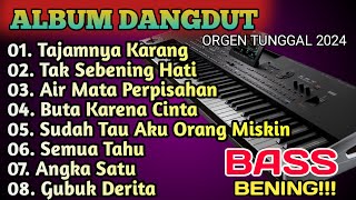 LAGU PALING DI CARI - ALBUM DANGDUT ORGEN TUNGGAL TERBARU 2024 BASS BENING!!!