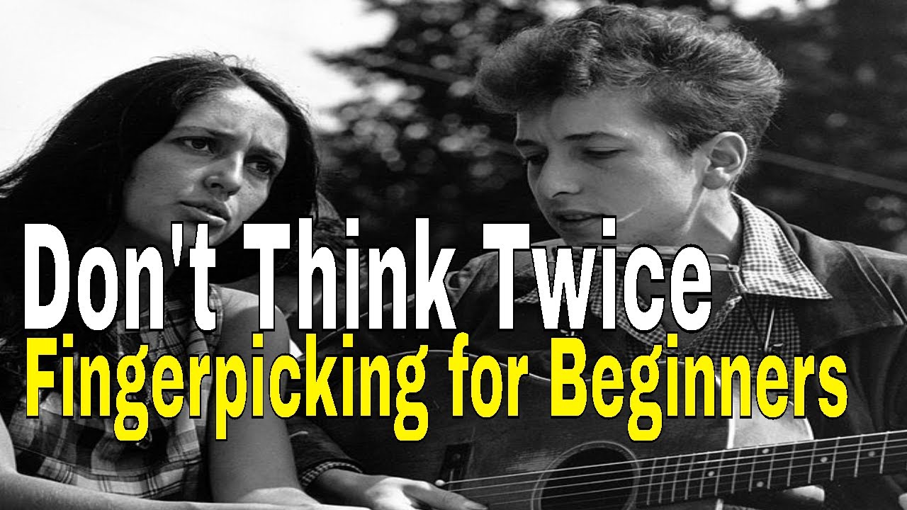 Don T Think Twice It S Alright Guitar Lesson Easy Fingerpicking Youtube