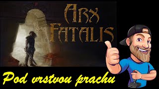 Pod vrstvou prachu - Arx Fatalis