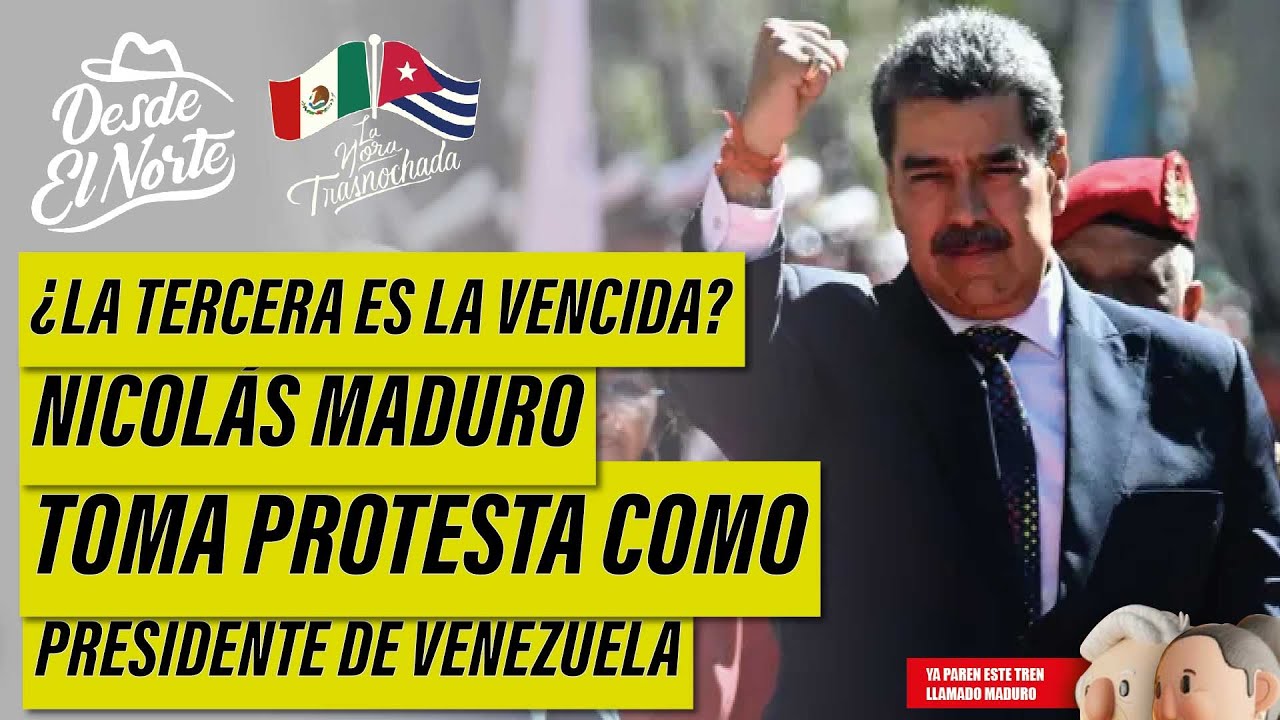 #DesdeElNorte 🌵¿La tercera es la vencida? #NicolásMaduro toma protesta