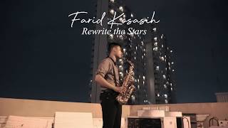 Rewrite The Stars - Saxophone Cover By Farid Kosasih