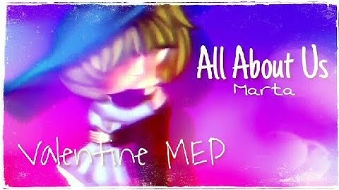 All About Us || Valentine MEP || COMPLETE || Gacha Life