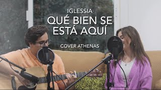 Qué bien se está aquí - Athenas (cover)