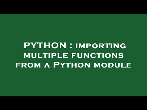 PYTHON : importing multiple functions from a Python module